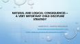 Natural and Logical Consequences – A very Important Child Discipline Strategy PowerPoint PPT Presentation
