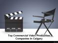 Top Commercial Video Production Companies In Calgary PowerPoint PPT Presentation