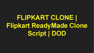 FLIPKART CLONE | Flipkart ReadyMade Clone Script | DOD