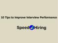10 Tips to Improve Interview Performance PowerPoint PPT Presentation