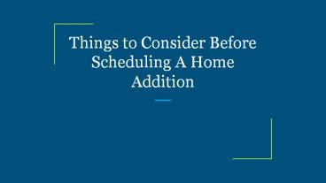 Things to Consider Before Scheduling A Home Addition