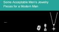 some-acceptable-men-s-jewelry-pieces-for-a-modern-man PowerPoint PPT Presentation