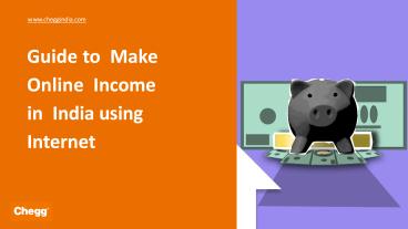 Guide to Make Online Income in India using Internet