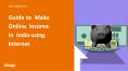 Guide to Make Online Income in India using Internet PowerPoint PPT Presentation
