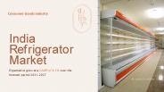 India Refrigerator Market to Witness Strong Growth Over 2021-2027