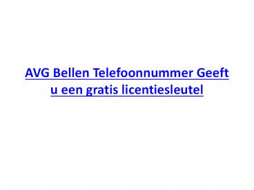AVG Bellen Telefoonnummer Geeft u een gratis licentiesleutel