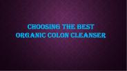Choosing the Best Organic Colon Cleanser