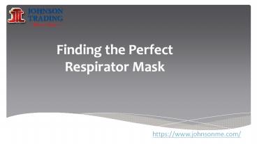 Finding the Perfect Respirator Mask