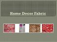Home Decor Fabric | Select The Best For Decor Planning At Home PowerPoint PPT Presentation
