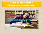 STR 581 Start With a Dream/newtonhelp.com   