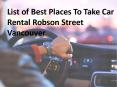 List of best places to take car rental Robson Street Vancouver PowerPoint PPT Presentation