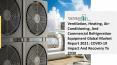 Ventilation, Heating, Air-Conditioning, And Commercial Refrigeration Equipment Market 2021: Global Growth, Trends And Forecast PowerPoint PPT Presentation