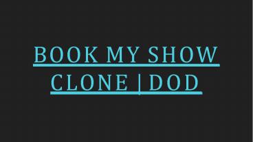 BOOK MY SHOW CLONE | DOD