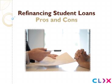 Pros and Cons of Refinancing Student Loans