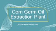 Corn Germ Oil Extraction Plant