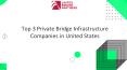 Top 3 Private Bridge Infrastructure Companies in the United States PowerPoint PPT Presentation
