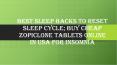 Best Sleep Hacks to Reset Sleep Cycle; Buy Cheap Zopiclone Tablets Online in USA for Insomnia