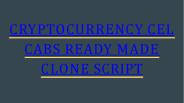 CRYPTOCURRENCY CEL CABS READY MADE CLONE SCRIPT