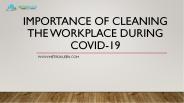 Importance of Cleaning the Workplace During Covid-19