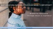 Why Breathing Naturally Through Nasal Is Important?