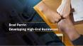 Brad Perrin - Developing High-End Businesses PowerPoint PPT Presentation