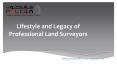 Lifestyle and Legacy of Professional Land Surveyors PowerPoint PPT Presentation