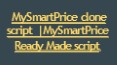 MySmartPrice clone script | MySmartPrice Ready Made script PowerPoint PPT Presentation