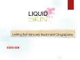 Looking Best skincare treatment Singapore PowerPoint PPT Presentation