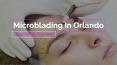 Microblading In Orlando - Wild Orchid Beauty Studio PowerPoint PPT Presentation