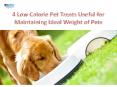 4 Mouth Watering Low Calorie Pet Treats| VetSupply | Australia Best online Pet store PowerPoint PPT Presentation