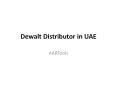 Dewalt Distributor in UAE PowerPoint PPT Presentation