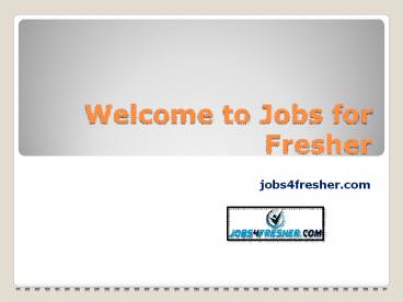 Welcome to Jobs for Fresher