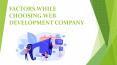 FACTORS WHILE CHOOSING WEB DEVELOPMENT COMPANY PowerPoint PPT Presentation