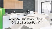 Various other uses Of Solid Surface Resins