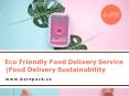 Eco Friendly Food Delivery Service | Food Delivery Sustainability PowerPoint PPT Presentation