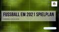 Fußball EM 2021 Spielplan PowerPoint PPT Presentation
