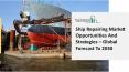 Ship Repairing Market Analysis, Business Strategies And Trend PowerPoint PPT Presentation