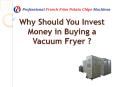 Why Should You Invest Money in Buying a Vacuum Fryer