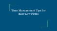Time Management Tips for Busy Law Firms PowerPoint PPT Presentation