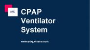 CPAP Ventilator System