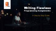Writing Flawless Programming Assignments: A Step by Step Guide
