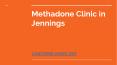 Methadone Clinic in Jennings PowerPoint PPT Presentation