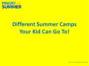 Different Summer Camps Your Kid Can Go To!