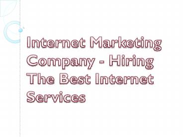 Internet Marketing Company - Hiring The Best Internet Services