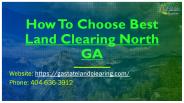 How To Choose Best Land Clearing North GA