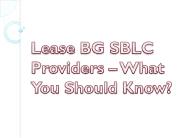 Lease BG SBLC Providers – What You Should Know?
