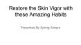 Restore the Skin Vigor with these Amazing Habits