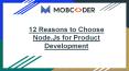 12 Reasons to Choose Node.Js for Product Development PowerPoint PPT Presentation