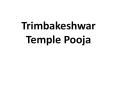 Trimbakeshwar Temple Pooja PowerPoint PPT Presentation