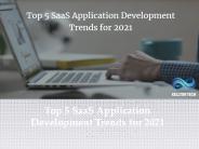 Top 5 SaaS Application Development Trends for 2021